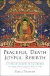 Peaceful Death, Joyful Rebirth: A Tibetan Buddhist Guidebook [With CD]