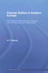 Popular Sufism Of Eastern Europe: Sufi Brotherhoods And The Dialogue With Christianity And 'Heterodoxy'