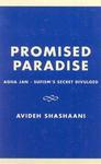 Promised Paradise: Agha Jan - Sufism's Secret Divulged