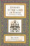 Journey To The Lord Of Power: A Sufi Manual On Retreat