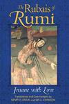 The Rubais Of Rumi: Insane With Love