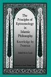 The Principles Of Epistemology In Islamic Philosophy