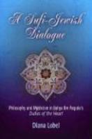 A Sufi-Jewish Dialogue: Philosophy And Mysticism In Bahya Ibn Paquda's Duties Of The Heart