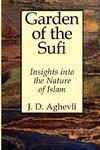 Garden Of The Sufi: Insights Into The Nature Of Man