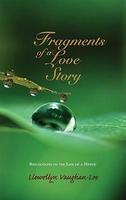 Fragments Of A Love Story: Reflections On The Life Of A Mystic