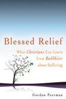 Blessed Relief: What Christians Can Learn From Buddhists About Suffering