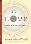 On Love: In The Muslim Tradition