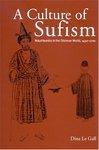 A Culture Of Sufism: Naqshbandis In The Ottoman World, 1450-1700