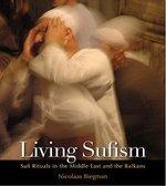 Living Sufism: Rituals In The Middle East And The Balkans