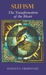 Sufism: The Transformation Of The Heart