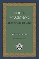 Louis Massignon: The Vow And The Oath