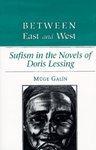 Between East And West: Sufism In The Novels Of Doris Lessing