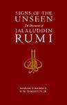 Signs Of The Unseen: The Discourses Of Jalaluddin Rumi