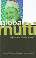 Global Mufti: The Phenomenon Of Yusuf Al-Qaradawi