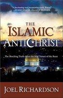 The Islamic Antichrist: The Shocking Truth About The Real Nature Of The Beast