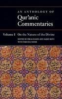 An Anthology Of Qur'anic Commentaries, Volume 1: On The Nature Of The Divine