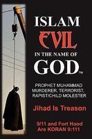 Islam: Evil In The Name Of God