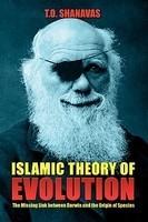 Islamic Theory Of Evolution: The Missing Link Between Darwin And The Origin Of Species