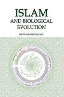 Islam And Biological Evolution: Exploring Classical Sources And Methodologies