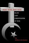 Holy War, Just War: Islam And Christendom At War