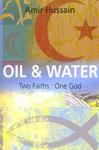 Oil And Water: Two Faiths: One God