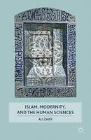 Islam, Modernity, And The Human Sciences