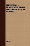 The Koran - Translated From The Arabic By J. M. Rodwell