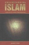 Understanding Islam: A Guide For The Judaeo-Christian Reader