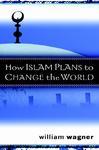 How Islam Plans To Change The World