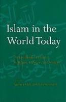 Islam In The World Today: A Handbook Of Politics, Religion, Culture, And Society