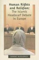 Human Rights And Religion: The Islamic Headscarf Debate In Europe