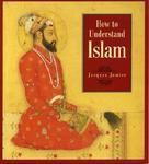 How To Understand Islam