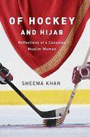 Of Hockey And Hijab: Reflections Of A Canadian Muslim Woman