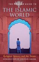 The Britannica Guide To The Islamic World: Religion, History, And The Future