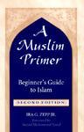 Muslim Primer: Beginner's Guide To Islam (P)