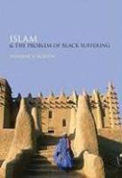 Islam And The Problem Of Black Suffering