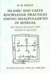 Islamic And Caste Knowledge Practices Among Haalpulaaren In Senegal: Between Mosque And Termite Mound