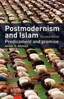 Postmodernism And Islam: Predicament And Promise