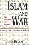 Islam And War: A Study In Comparative Ethics