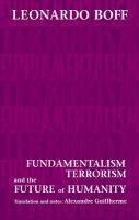 Fundamentalism, Terrorism And The Future Of Humanity