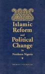 Islamic Reform And Political Change In Northern Nigeria