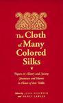 The Cloth Of Many Colored Silks: Papers On History And Society Ghanaian And Islamic In Honor Of Ivor Wilks