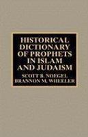 Historical Dictionary Of Prophets In Islam And Judaism