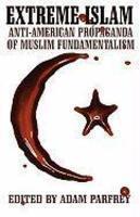 Extreme Islam: Anti American Propaganda Of Muslim Fundamentalism