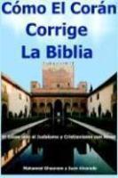 Como El Coran Corrige La Biblia, El Islam Une Al Judaismo Y Cristianismo Con Amor