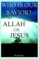 Who Is Our Savior? Allah Or Jesus