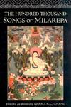 The Hundred Thousand Songs Of Milarepa: The Life-Story And Teaching Of The Greatest Poet-Saint Ever To Appear In The History Of Buddhism