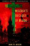 Nigeria's Decades Of Blood 1980-2002: Studies In Christian-Muslim Relations