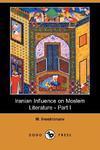 Iranian Influence On Moslem Literature - Part I (Dodo Press)