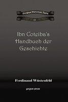 Ibn Coteiba's Handbuch Der Geschichte